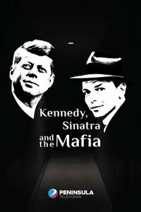 Кеннеди, Синатра и мафия Кеннеди, Синатра и мафия